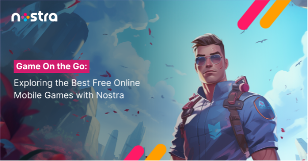 Exploring the Best Free Online Mobile Games with Nostra
